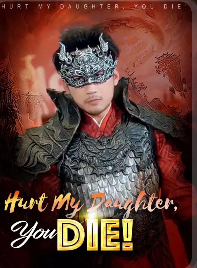Hurt my daughter, you die!